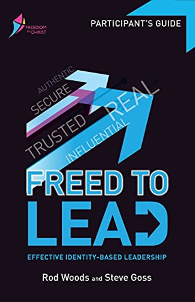 Freed to Lead Workbook, Single – Effective identity–based leadership