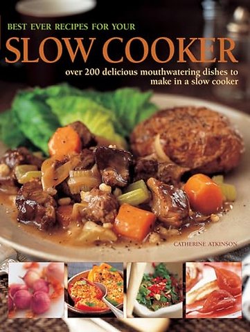 Best Ever Recipes for Your Slow Cooker