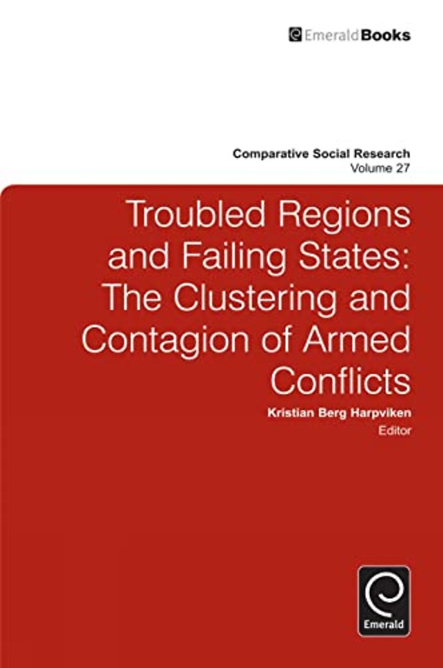 Troubled Regions and Failing States – The Clustering and Contagion of Armed Conflict