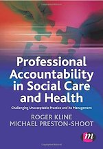 Professional Accountability in Social Care and Health: Challenging unacceptable practice and its management