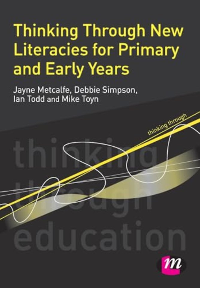 Thinking Through New Literacies for Primary and Early Years