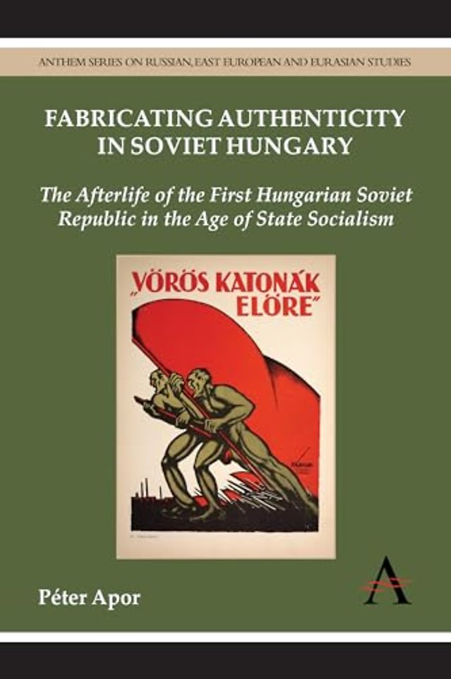 Fabricating Authenticity in Soviet Hungary