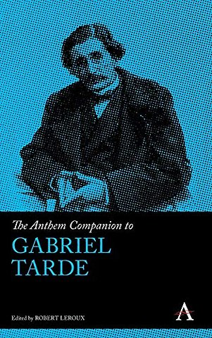 The Anthem Companion to Gabriel Tarde