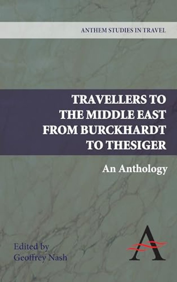 Travellers to the Middle East from Burckhardt to Thesiger