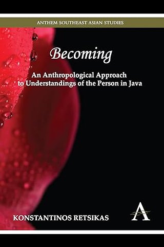 Becoming – An Anthropological Approach to Understandings of the Person in Java