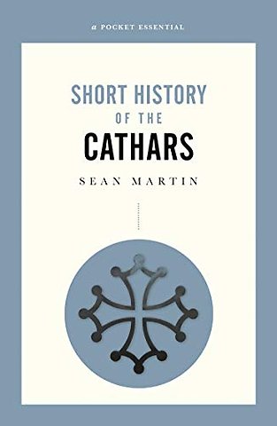 A Pocket Essential History Of The Cathars