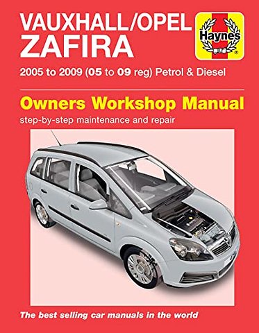 Vauxhall/Opel Zafira Petrol & Diesel (05 – 09) Haynes Repair Manual