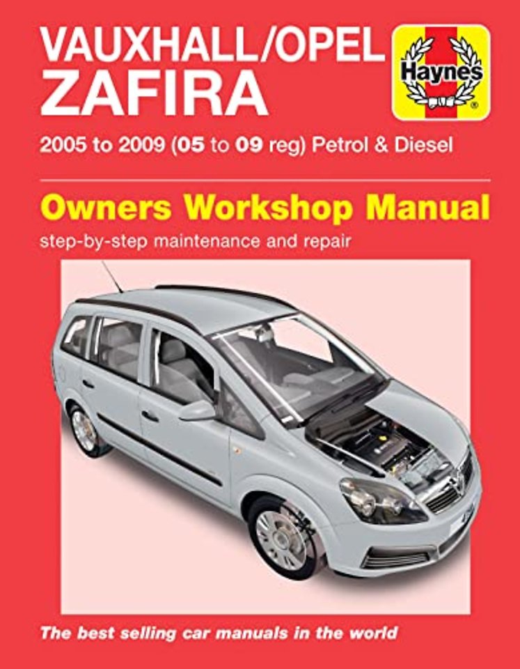 Vauxhall/Opel Zafira Petrol & Diesel (05 – 09) Haynes Repair Manual