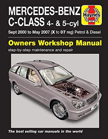 Mercedes–Benz C–Class Petrol & Diesel (Sept 00 – May 07) Haynes Repair Manual
