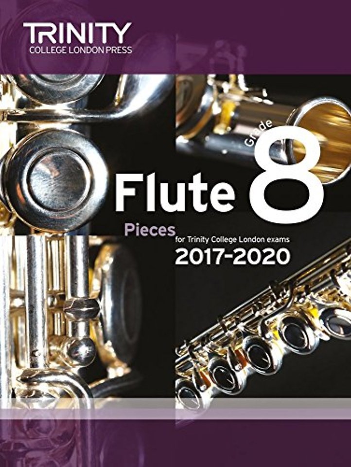 Trinity College London: Flute Exam Pieces Grade 8 2017–2020 (score & part)