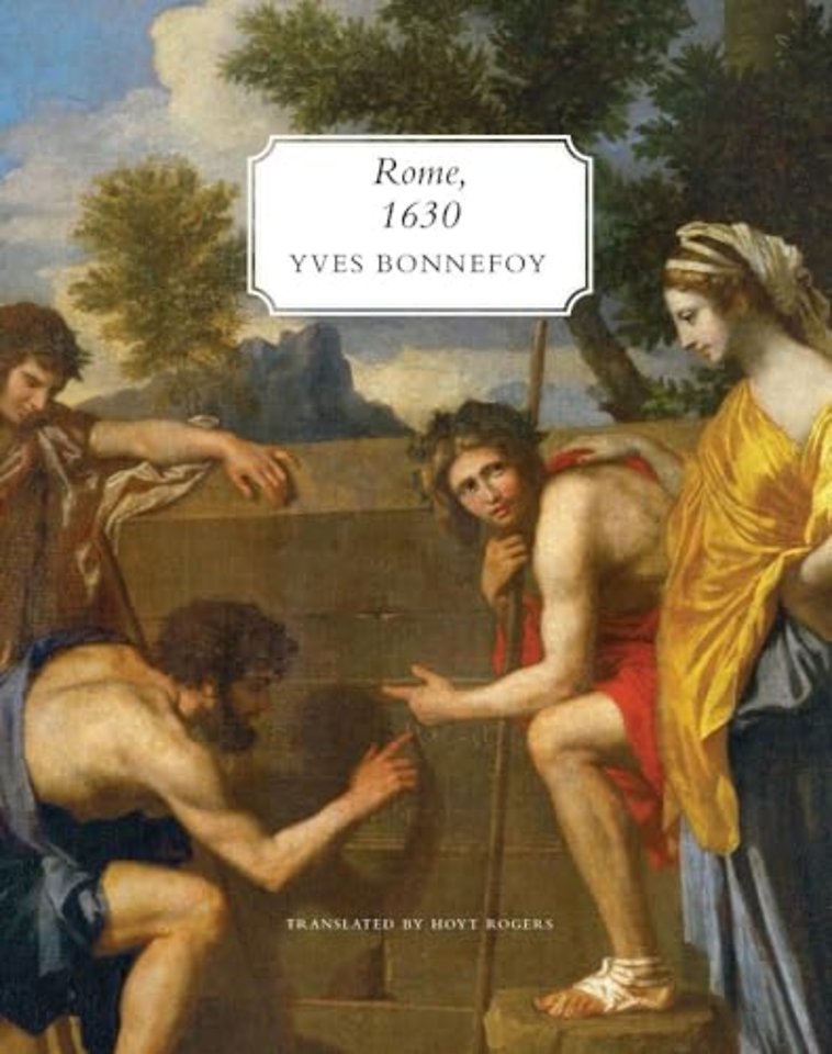 Rome, 1630 – The Horizon of the Early Baroque, Followed by Five Essays on Seventeenth–Century Art