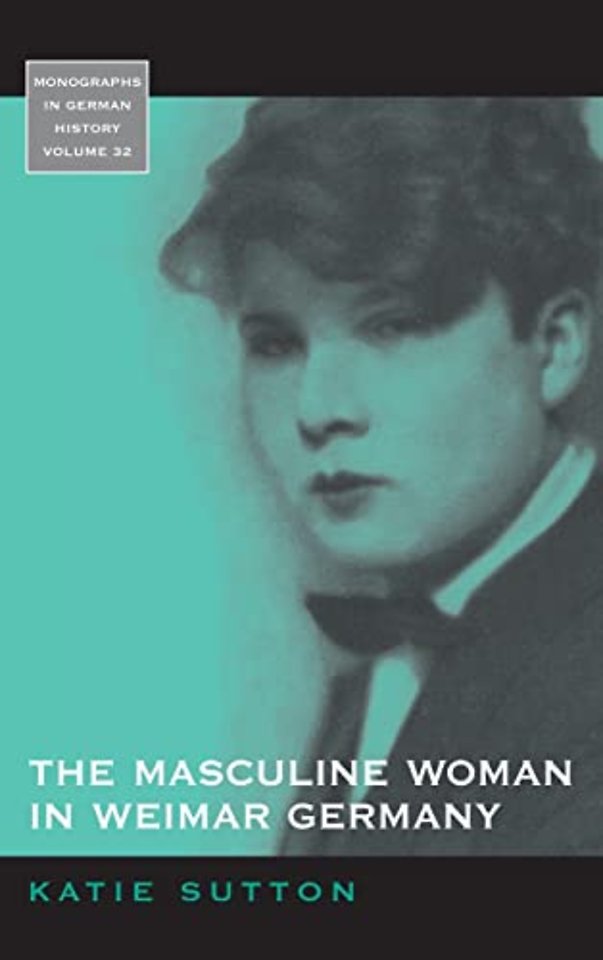 The Masculine Woman in Weimar Germany