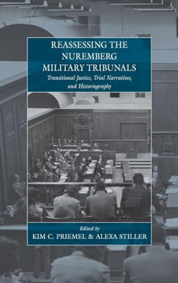 Reassessing the Nuremberg Military Tribunals