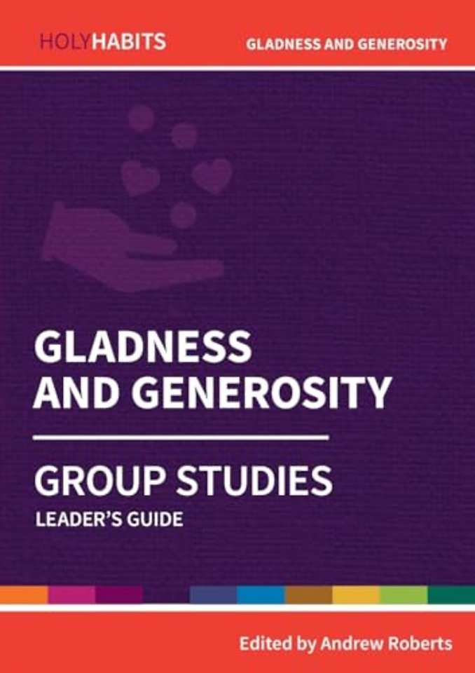 Holy Habits Group Studies: Gladness and Generosity