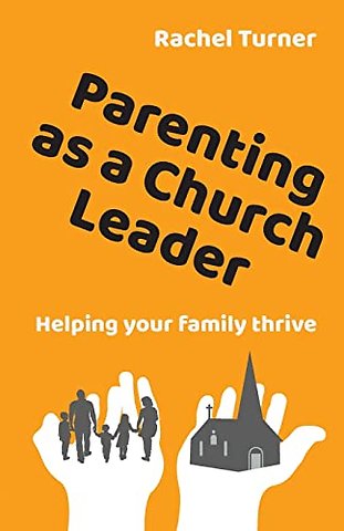 Parenting as a Church Leader