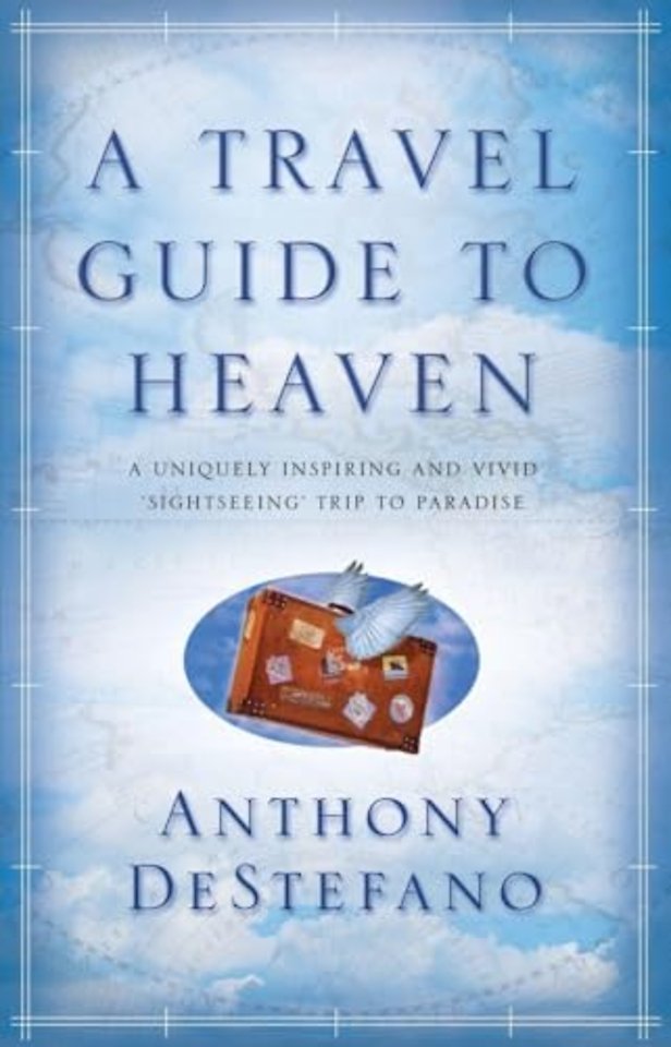 A Travel Guide To Heaven