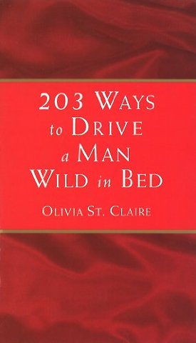 203 Ways to Drive a Man Wild in Bed
