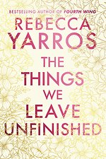 The Things We Leave Unfinished