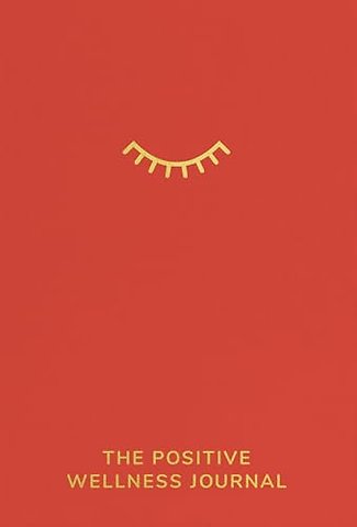 The Positive Wellness Journal