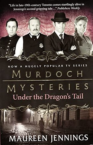 Murdoch Mysteries - Under the Dragon's Tail