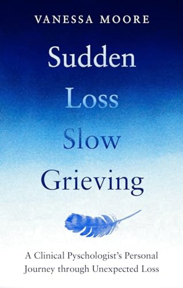 Sudden Loss, Slow Grieving