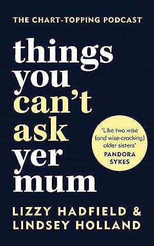 Things You Can't Ask Yer Mum