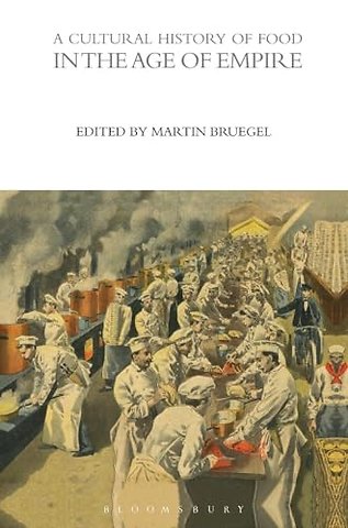 A Cultural History of Food in the Age of Empire