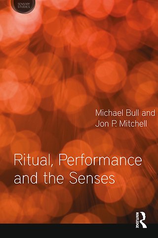 Ritual, Performance and the Senses