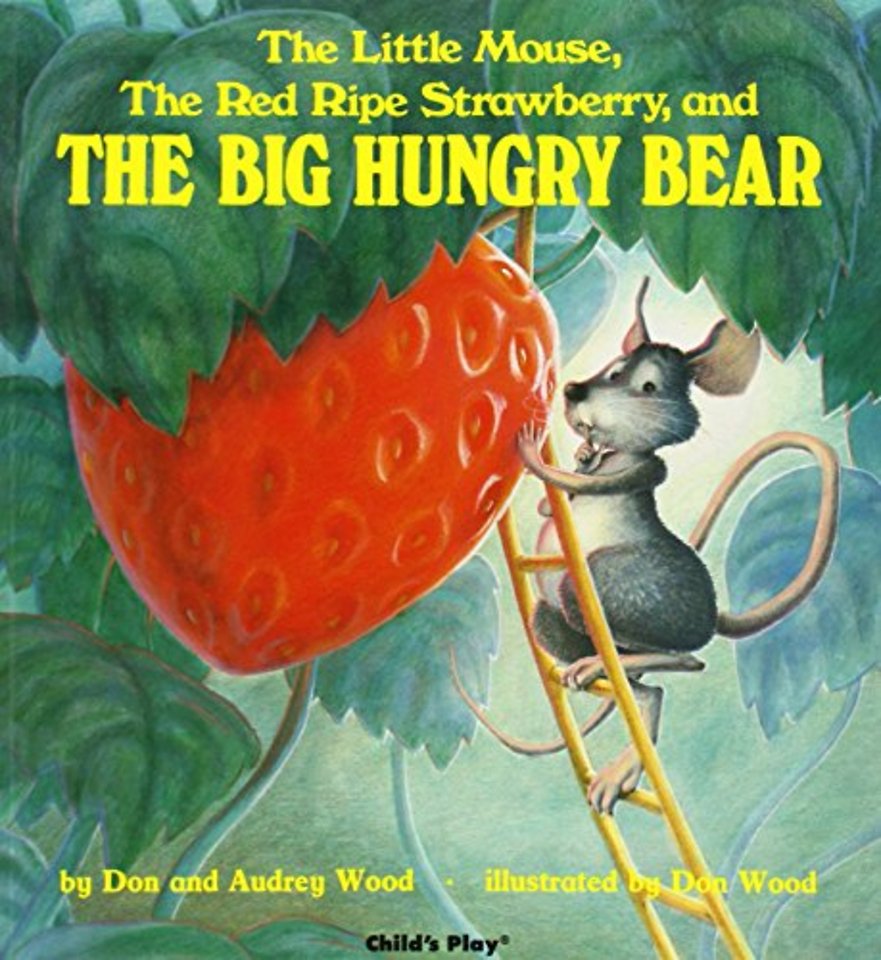 The Little Mouse, the Red Ripe Strawberry, and the Big Hungry Bear