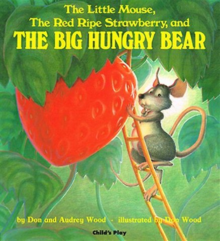 The Little Mouse, the Red Ripe Strawberry and the Big Hungry Bear