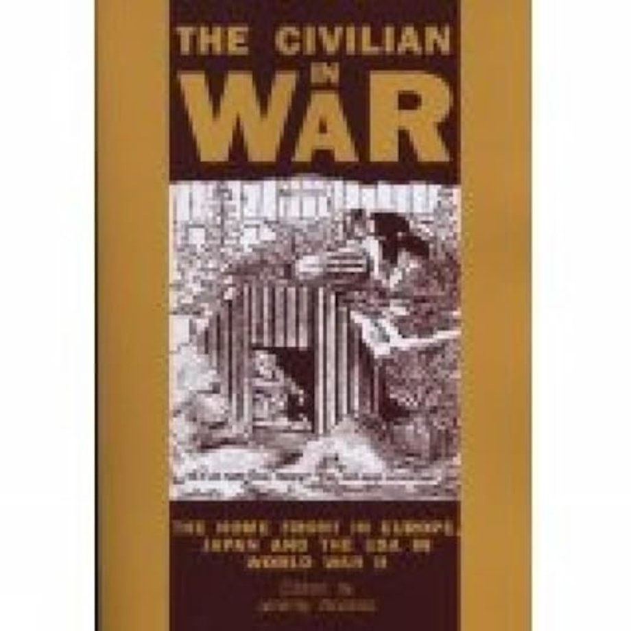 The Civilian in War – The Home Front in Europe, Japan and the USA in World War II