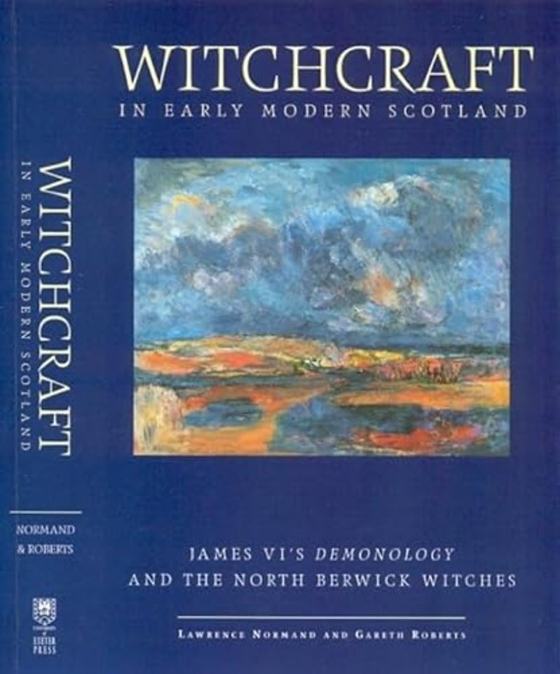 Witchcraft in Early Modern Scotland – James VI`s Demonology and the North Berwick Witches