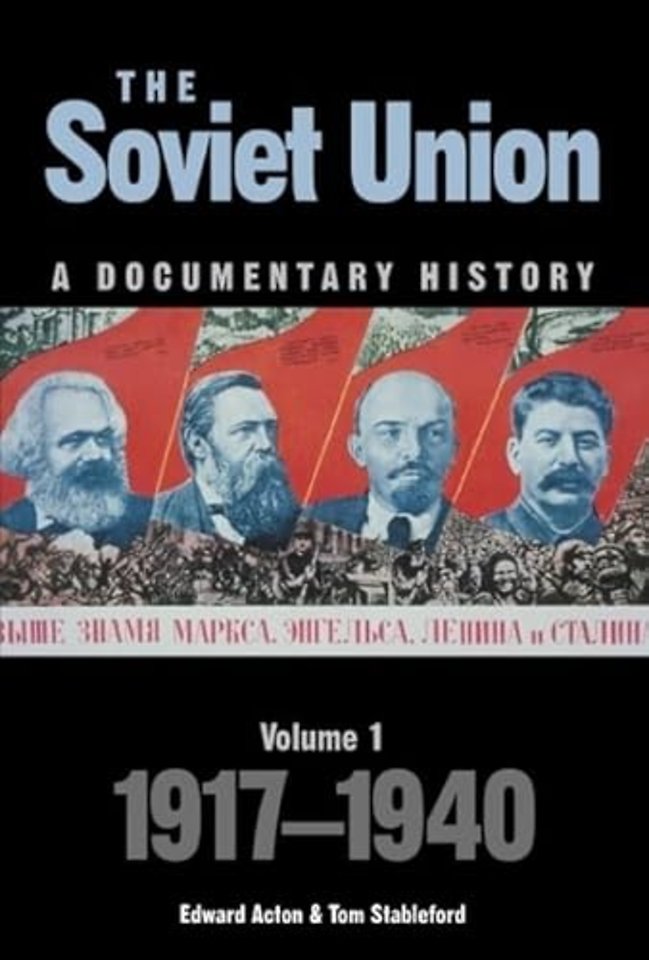 The Soviet Union: A Documentary History Volume 1 – 1917–1940