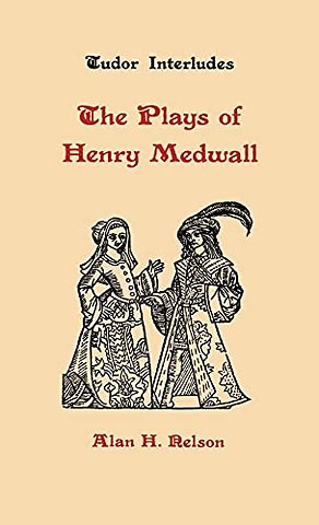Plays of Henry Medwall