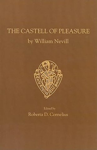 The Castell of Pleasure by William Nevill