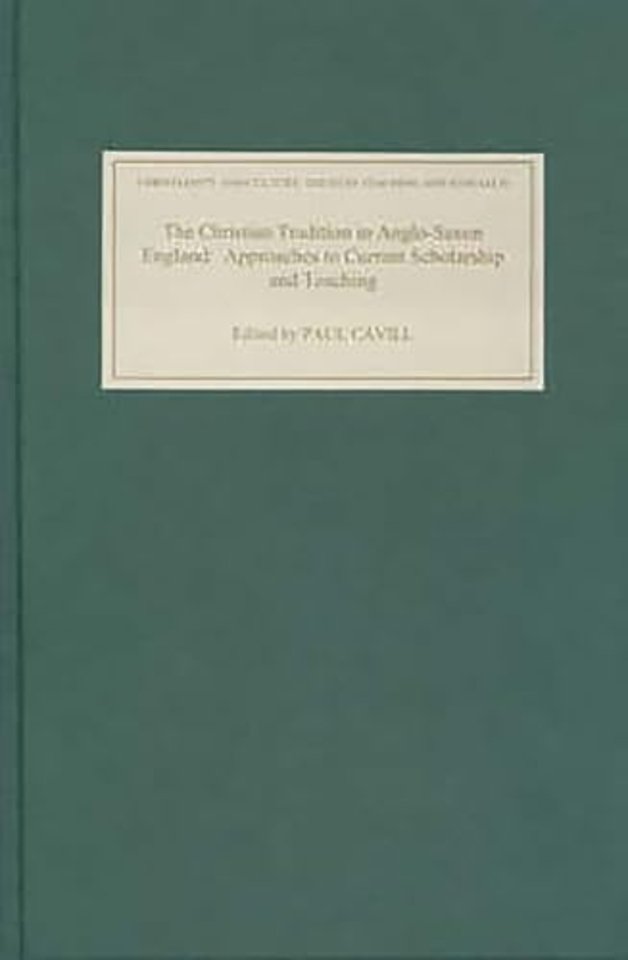 Christian Tradition in Anglo–Saxon England – Approaches to Current Scholarship and Teaching