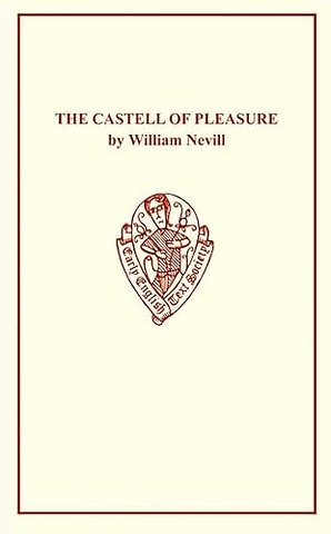 The Castell of Pleasure by William Nevill