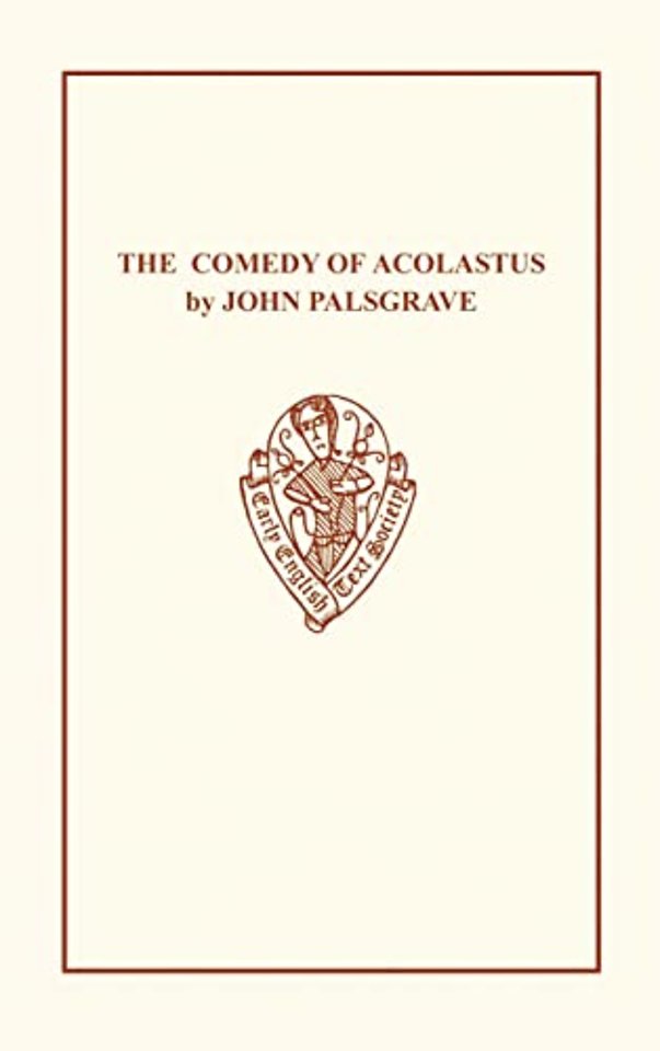 John Palsgrave: Comedy Acolast