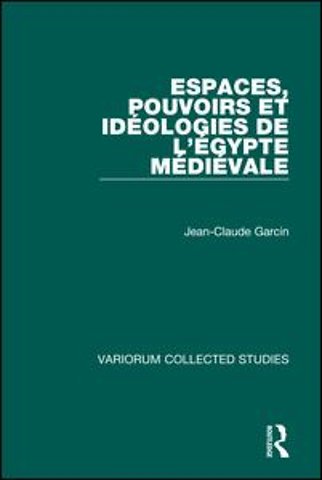 Espaces, pouvoirs et idéologies de l’Égypte médiévale