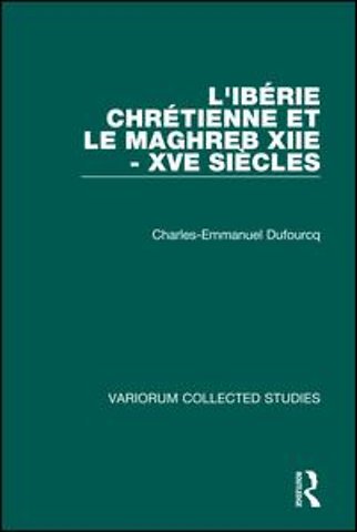 L'Ibérie Chrétienne et le Maghreb (XIIe - XVe siècles)