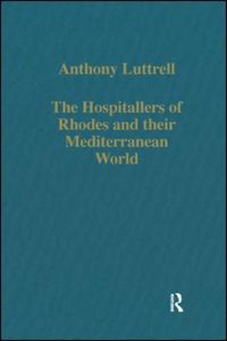 Hospitallers of Rhodes and their Mediterranean World