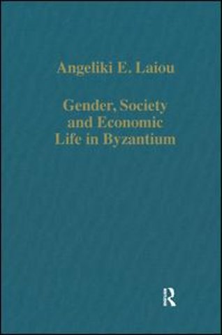 Gender, Society and Economic Life in Byzantium