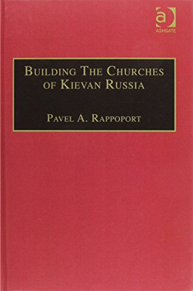 Building the Churches of Kievan Russia