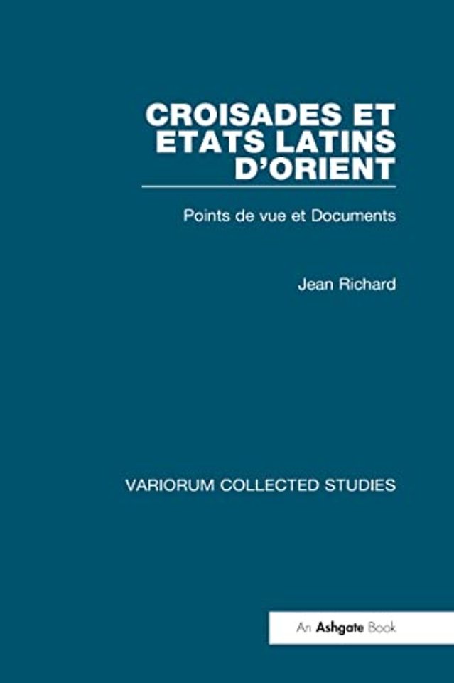Croisades et Etats latins d’Orient