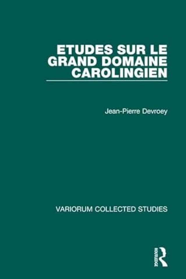 Etudes sur le grand domaine carolingien
