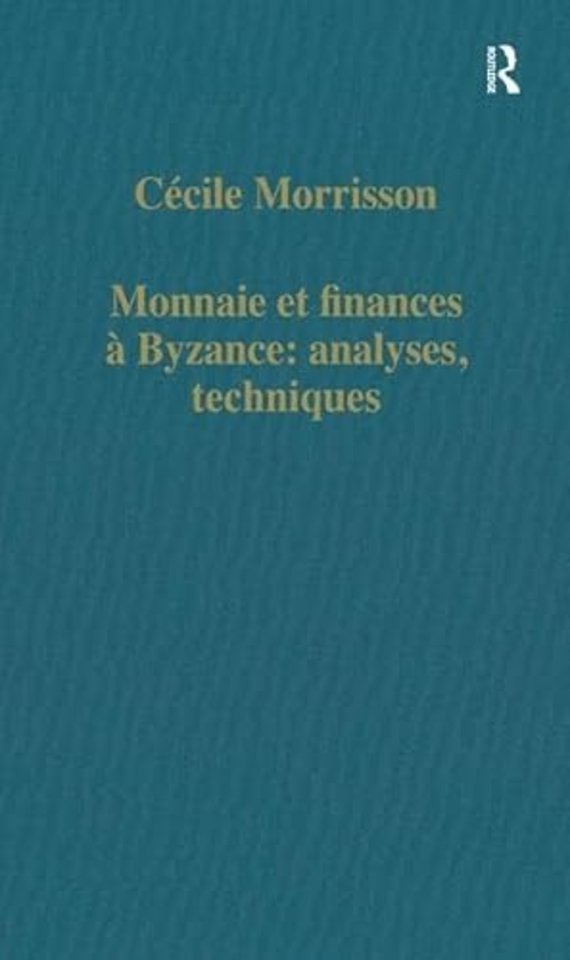 Monnaie et finances à Byzance: analyses, techniques