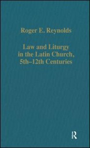 Law and Liturgy in the Latin Church, 5th–12th Centuries