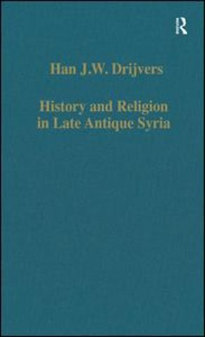 History and Religion in Late Antique Syria
