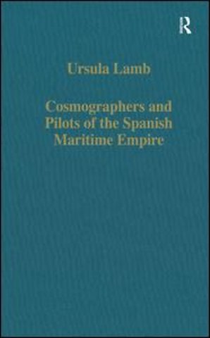 Cosmographers and Pilots of the Spanish Maritime Empire