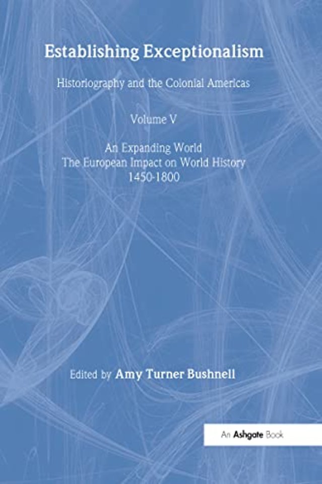 Expanding World: The European Impact on World History, 1450 to 1800